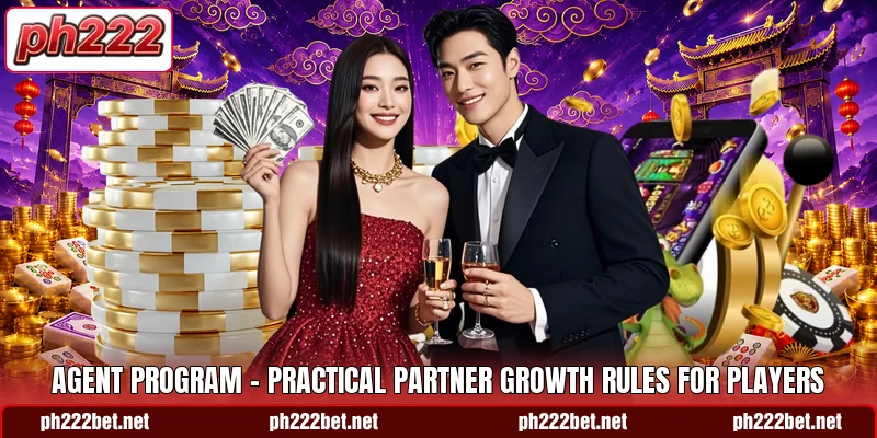 Agent Program - Practical Partner Growth Rules For Players