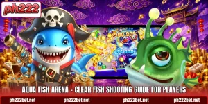 Aqua Fish Arena - Clear Fish Shooting Guide For Players