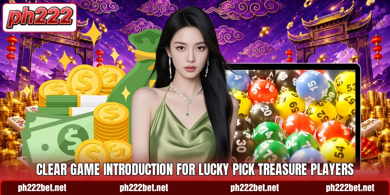 Clear game introduction for Lucky Pick Treasure players Clear game introduction for Lucky Pick Treasure players