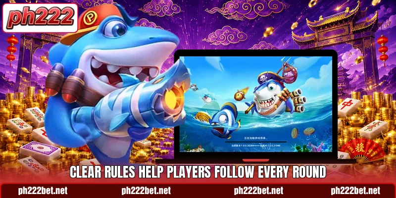Clear rules help players follow every round Clear rules help players follow every round