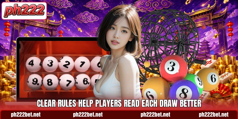 Clear rules help players read each draw better Clear rules help players read each draw better