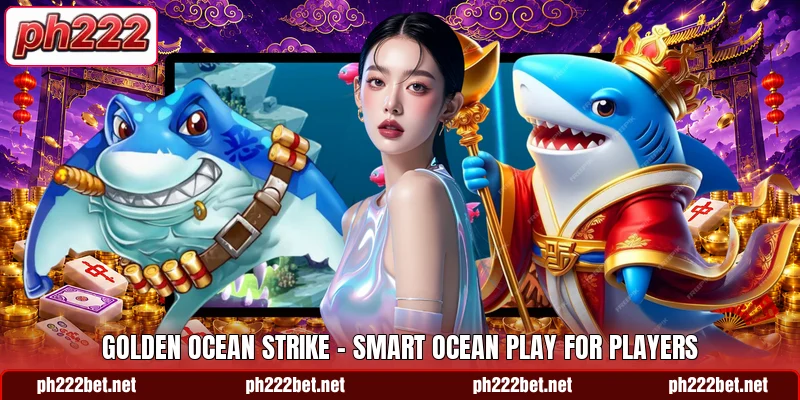 Golden Ocean Strike - Smart Ocean Play For Players
