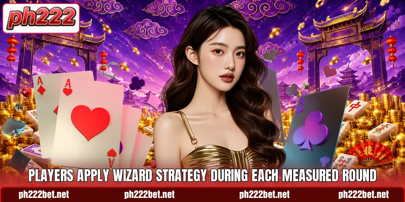Players apply Wizard Strategy during each measured round