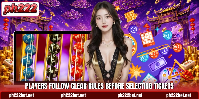 Players follow clear rules before selecting tickets