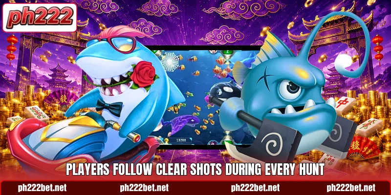 Players follow clear shots during every hunt Players follow clear shots during every hunt