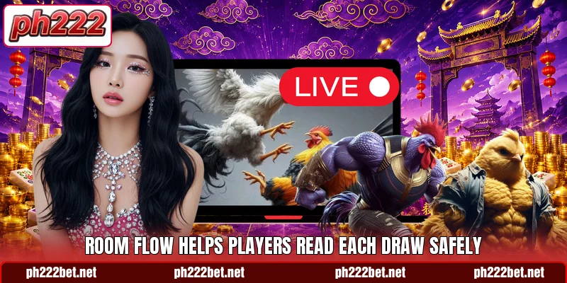 Room flow helps players read each draw safely Room flow helps players read each draw safely