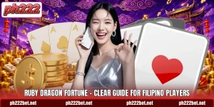 Ruby Dragon Fortune - Clear Guide For Filipino Players